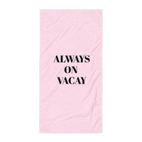 BEACH TOWEL - ALWAYS ON VACAY PINK